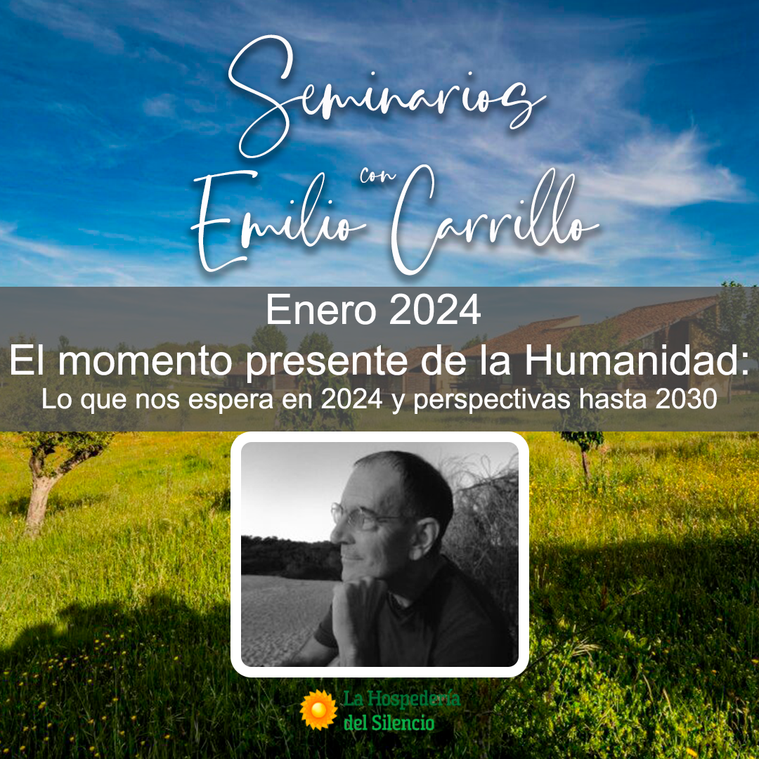 Seminario: El momento presente de la Humanidad con Emilio Carrillo